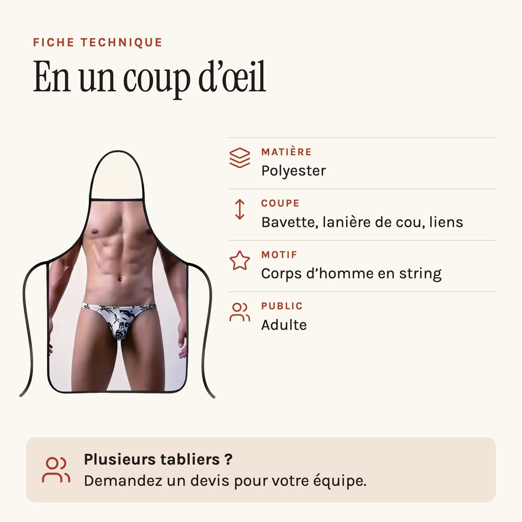 Tablier coquin, corps d’homme en string imprimé, fiche technique