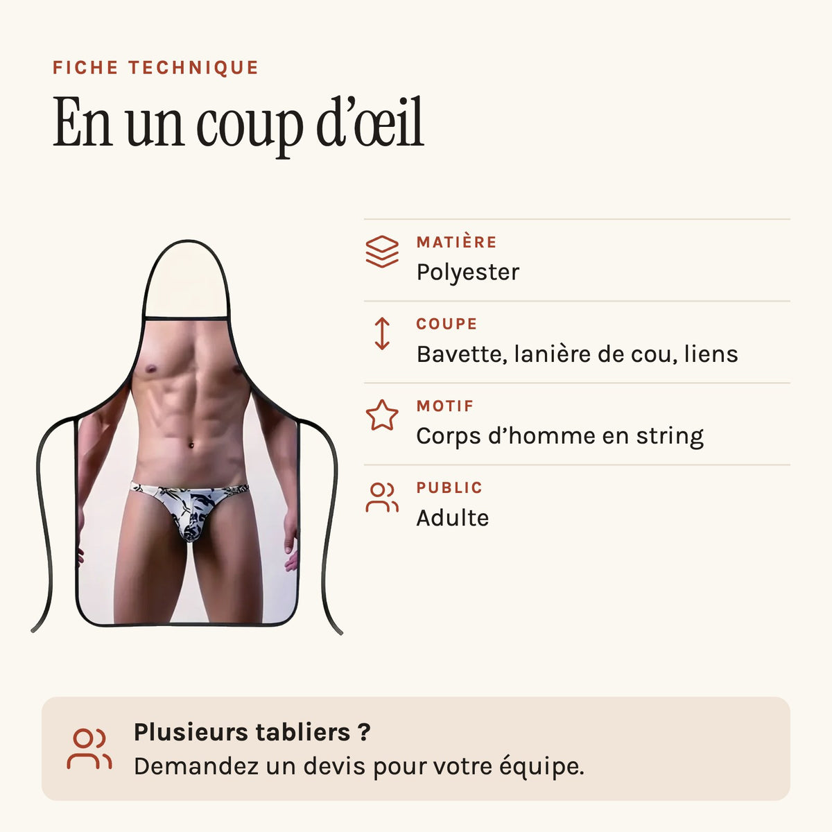 Tablier coquin, corps d’homme en string imprimé, fiche technique